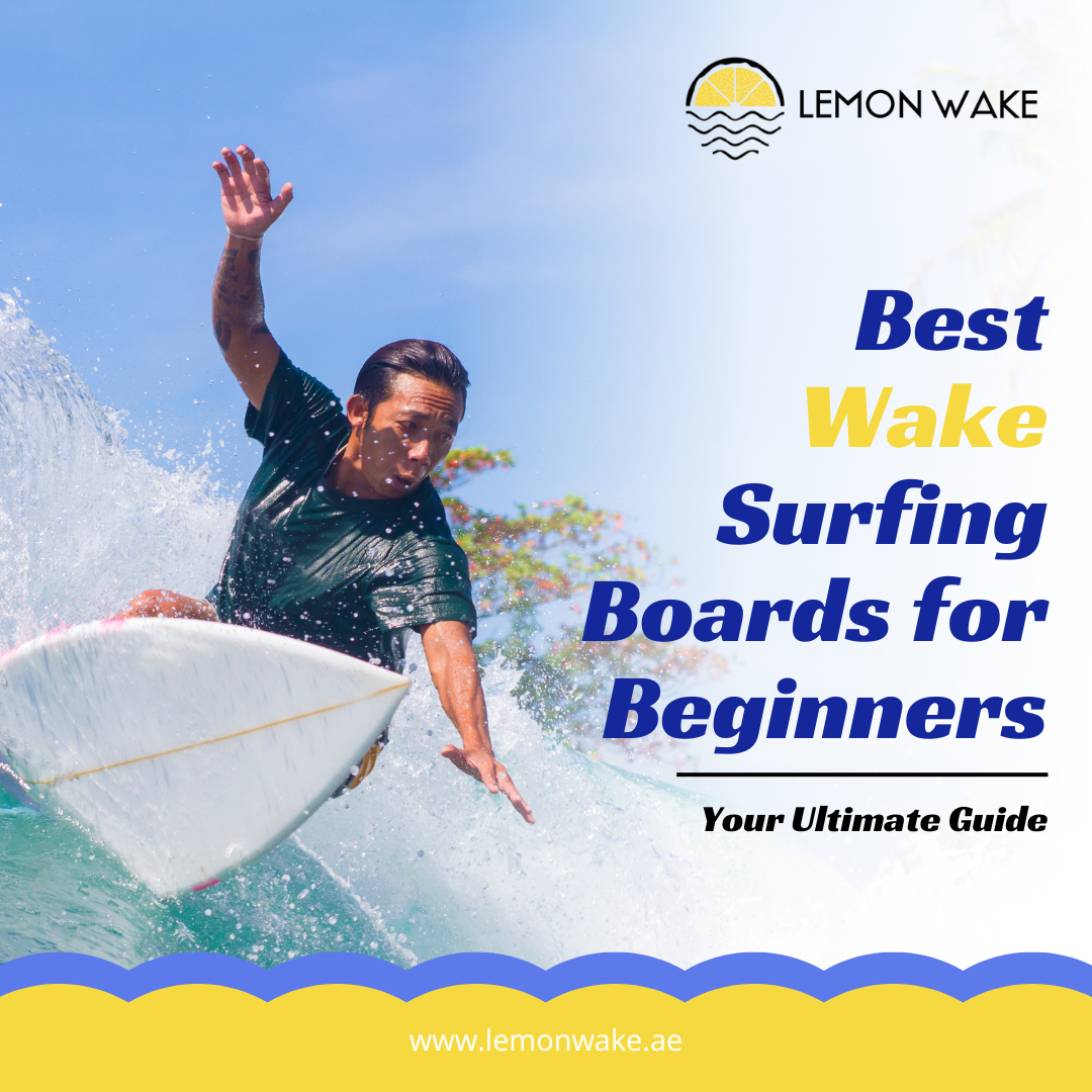 Best Wake Surfing Boards for Beginners